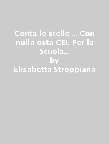 Conta le stelle ... Con nulla osta CEI. Per la Scuola media. Con e-book. Con espansione online. Vol. 3 - Elisabetta Stroppiana - Michele Fossati