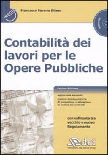 Contabilità dei lavori per le opere pubbliche. Con CD-ROM - Francesco Saverio Bifano