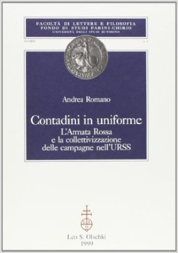 Contadini in uniforme. L'Armata Rossa e la collettivizzazione delle campagne dell'Urss - Andrea Romano