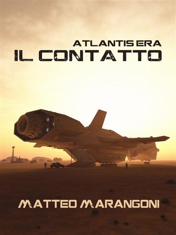 Il Contatto. Atlantis Era (Vol. 1) - Matteo Marangoni