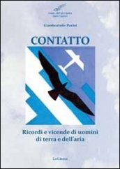 Contatto. Ricordi e vicende di uomini di terra e dell