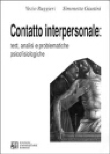 Contatto interpersonale. Test, analisi e problematiche psicofisiologiche - Vezio Ruggieri - Simonetta Giustini