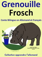 Conte Bilingue en Allemand et Français: Grenouille - Frosch. Collection apprendre l allemand.