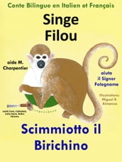 Conte Bilingue en Italien et Français: Singe Filou aide M. Charpentier - Scimmiotto il Birichino Aiuta il Signor Falegname