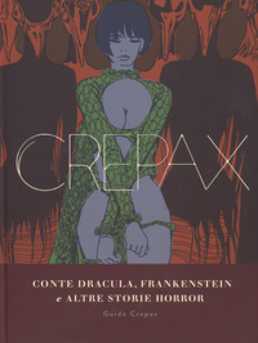 Conte Dracula, Frankenstein e altre storie horror - Guido Crepax