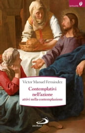 Contemplativi nell azione, attivi nella contemplazione. La preghiera pastorale