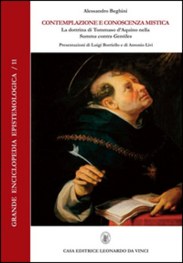 Contemplazione e conoscenza mistica. La dottrina di Tommaso d'Aquino nella «Summa contra Gentiles» - Alessandro Beghini