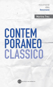 Contemporaneo classico. Dialoghi tra antico e moderno nel nuovo millennio