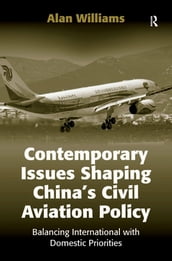 Contemporary Issues Shaping China s Civil Aviation Policy