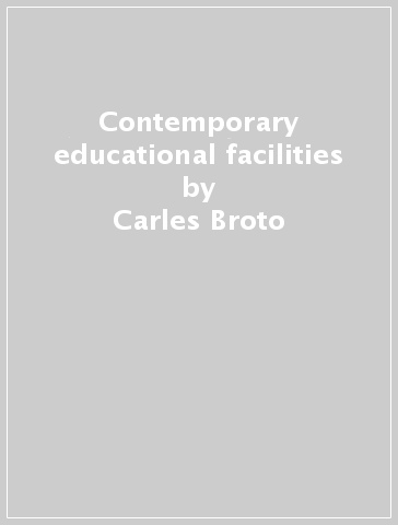 Contemporary educational facilities - Carles Broto