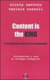 Content is the king. La centralità dei contenuti nell era multimediale