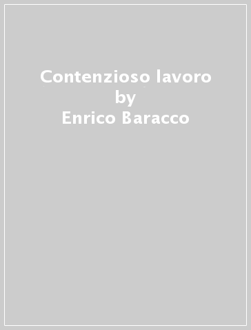 Contenzioso lavoro - Enrico Baracco - Andrea Sitzia