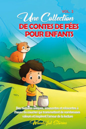 Contes de fées pour enfants. Une superbe collection de contes de fées fantastiques. 3.