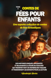 Contes de fées pour enfants. Une superbe collection de contes de fées fantastiques. 6.