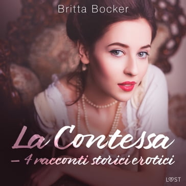 La Contessa  4 racconti storici erotici - Britta Bocker