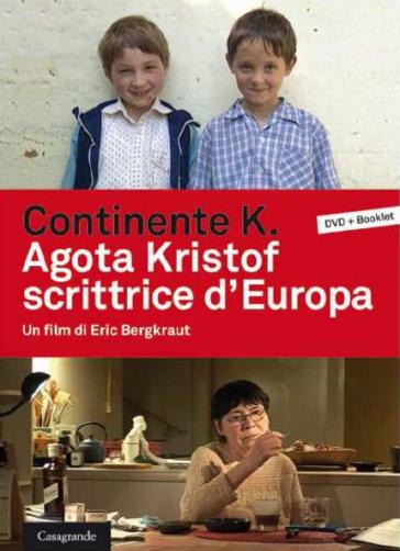 Continente K. Agota Kristof scrittrice d'Europa. DVD. Con libro - Eric BergKraut