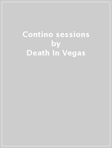 Contino sessions - Death In Vegas