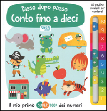 Conto fino a dieci. Passo dopo passo. Il mio primo slider book dei numeri. Ediz. illustrata - Anton Poitier - Maria Neradova