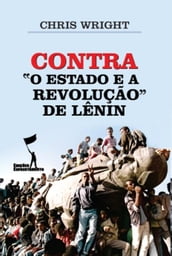 Contra  O Estado e a Revolução , de Lênin