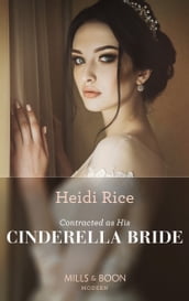 Contracted As His Cinderella Bride (Conveniently Wed!, Book 20) (Mills & Boon Modern)