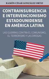 Contrainsurgencia e intervencionismo Estadounidense en América Latina.