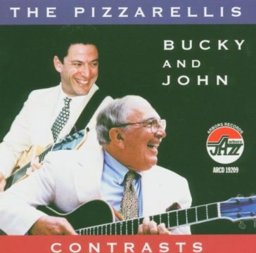 Contrasts - BUCKY & JOHN PIZZARELLI