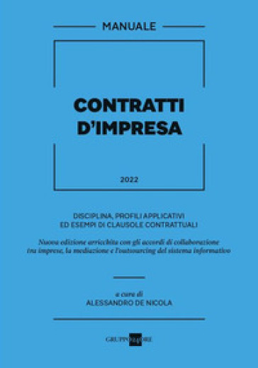 Contratti d'impresa. Disciplina, profili applicativi ed esempi di clausole contrattuali