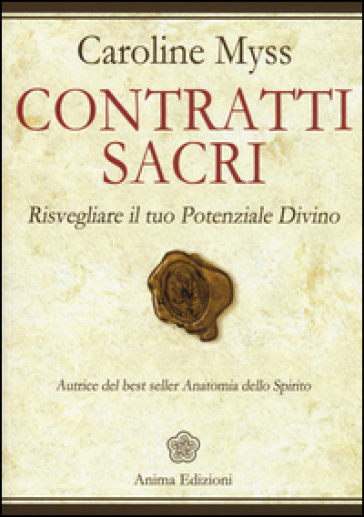 Contratti sacri. Risvegliare il tuo potenziale divino - Caroline Myss