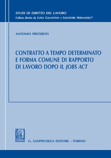 Contratto a tempo determinato e forma comune di rapporto di lavoro dopo il Jobs Act - Antonio Preteroti