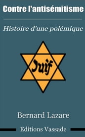 Contre l antisémitisme. (Histoire d une polémique)