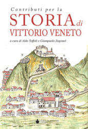 Contributi per la storia di Vittorio Veneto