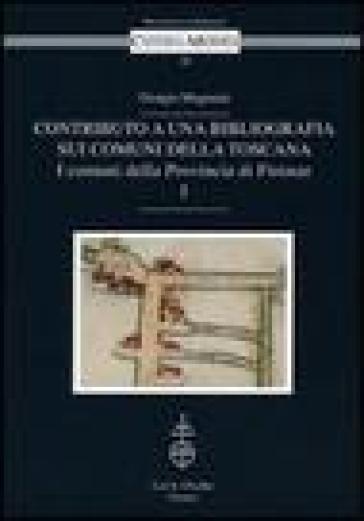 Contributo a una bibliografia sui comuni della Toscana. I comuni della Provincia di Firenz...