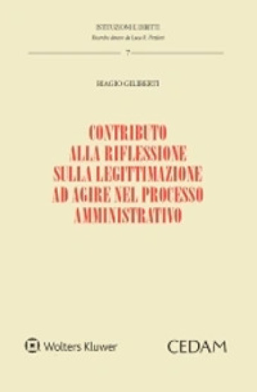 Contributo alla riflessione sulla legittimazione ad agire nel processo amministrativo - Biagio Giliberti