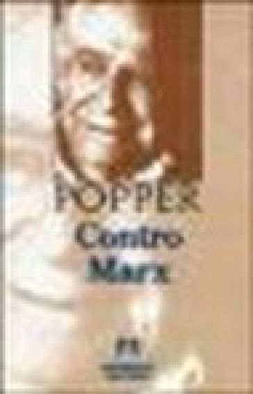 Contro Marx - Karl R. Popper