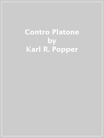 Contro Platone - Karl R. Popper