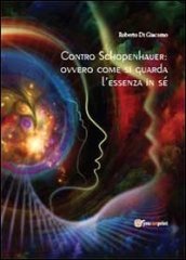 Contro Schopenhauer: ovvero come si guarda l