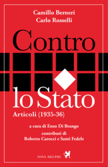 Contro lo Stato. Articoli (1935-36) - Camillo Berneri - Carlo Rosselli