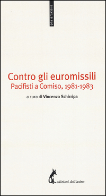 Contro gli euromissili. Pacifisti a Comiso, (1981-1983)
