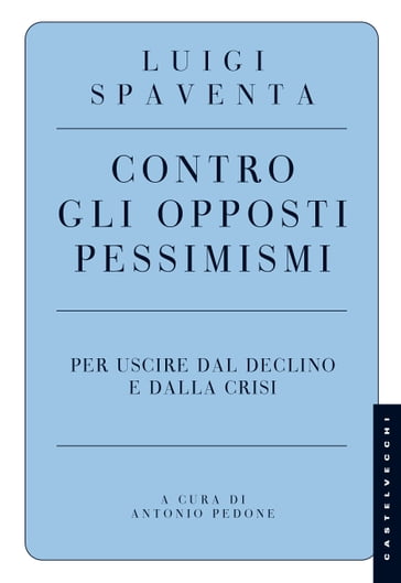 Contro gli opposti pessimismi - Luigi Spaventa