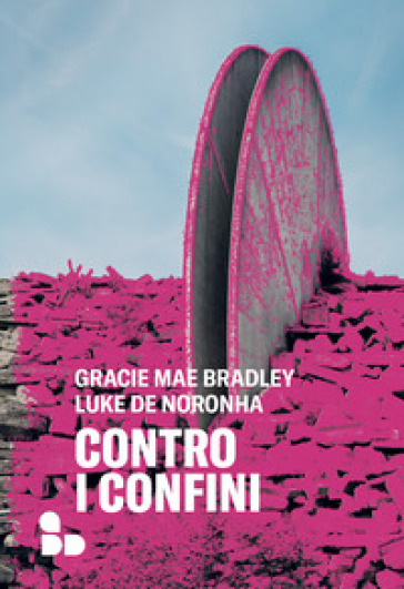 Contro i confini - Gracie Mae Bradley - Luke de Noronha