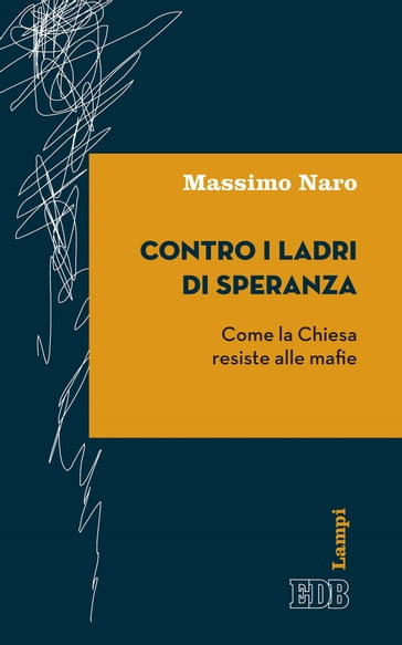 Contro i ladri di speranza - Massimo Naro