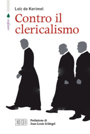 Contro il clericalismo - Loic de Kerimel