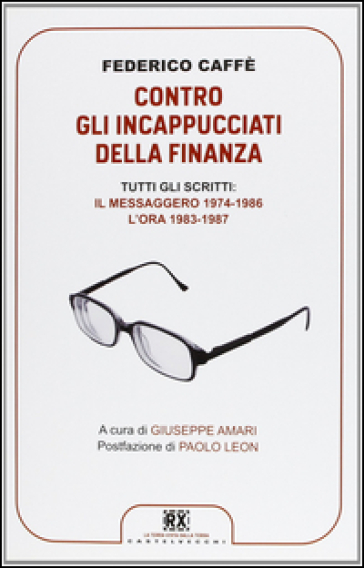 Contro gli incappucciati della finanza - Federico Caffè