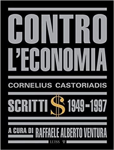 Contro l'economia - Cornelius Castoriadis