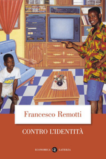 Contro l'identità - Francesco Remotti