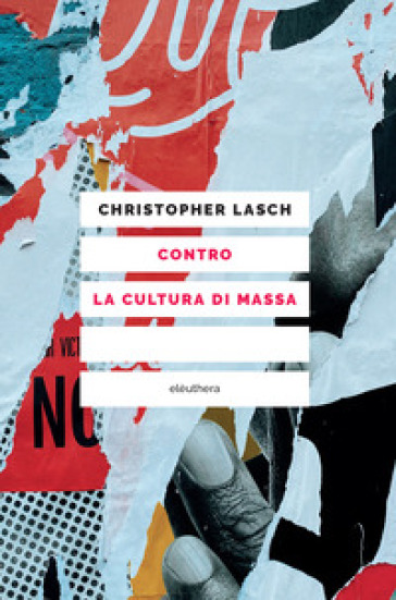 Contro la cultura di massa - Christopher Lasch