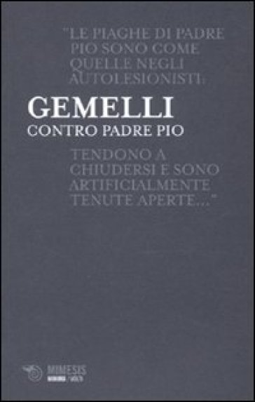 Contro padre Pio - Agostino Gemelli