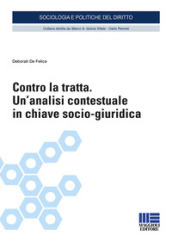 Contro la tratta. Un analisi contestuale in chiave socio-giuridica