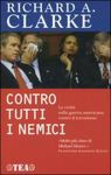 Contro tutti i nemici - Richard A. Clarke