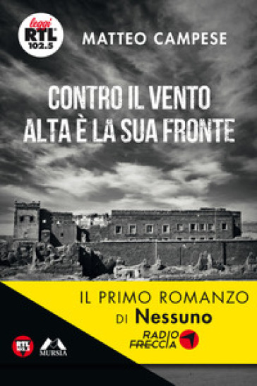 Contro il vento alta è la sua fronte - Matteo Campese